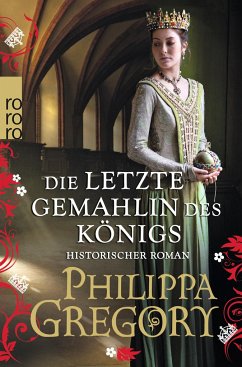 Die letzte Gemahlin des Königs / Rosenkrieg Bd.7 - Gregory, Philippa