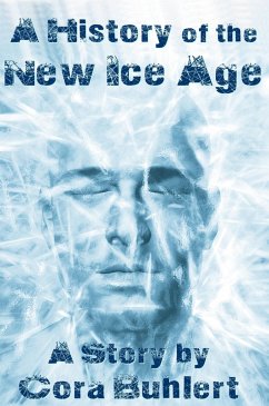 A History of the New Ice Age (eBook, ePUB) - Buhlert, Cora