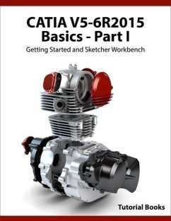 CATIA V5-6R2015 Basics - Part I : Getting Started and Sketcher Workbench (eBook, ePUB) - Books, Tutorial
