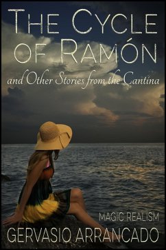 The Cycle of Ramón and Other Stories from the Cantina (Short Story Collections) (eBook, ePUB) - Arrancado, Gervasio