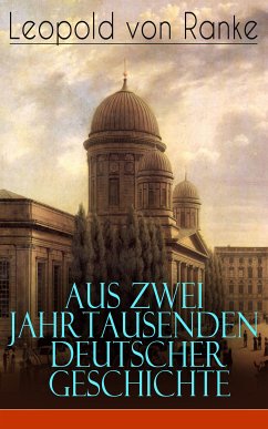 Aus Zwei Jahrtausenden Deutscher Geschichte (eBook, ePUB) - von Ranke, Leopold