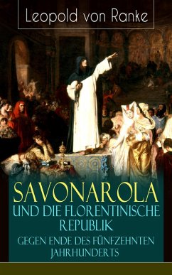 Cover Savonarola und die florentinische Republik gegen Ende des fünfzehnten Jahrhunderts (eBook, ePUB)