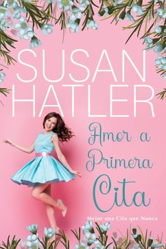 Amor a Primera Cita (Mejor una Cita que Nunca, #1) (eBook, ePUB) - Hatler, Susan