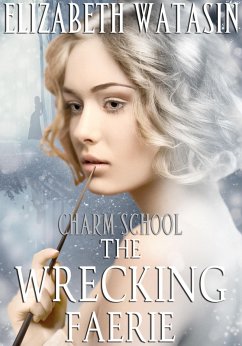 Cover The Wrecking Faerie: A Charm School Novella (eBook, ePUB)