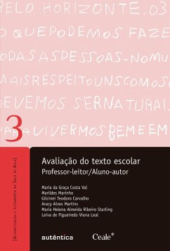 Avaliação do texto escolar - Professor-leitor/Aluno-autor (eBook, ePUB) - da Val, Maria Graça Costa; Marinho, Marildes; Carvalho, Gilcinei Teodoro; Martins, Aracy Alves; Starling, Maria Helena Almeida Ribeiro; Leal, Leiva