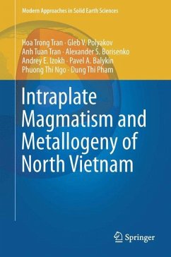 Intraplate Magmatism and Metallogeny of North Vietnam - Tran, Hoa Trong;Polyakov, Gleb V.;Tran, Anh Tuan