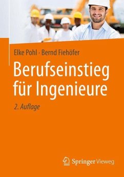 Berufseinstieg für Ingenieure - Pohl, Elke;Fiehöfer, Bernd