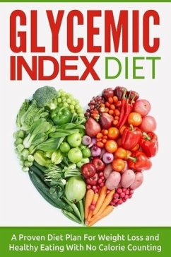 Glycemic Index Diet: A Proven Diet Plan For Weight Loss and Healthy Eating With No Calorie Counting (eBook, ePUB) - Total Evolution, The