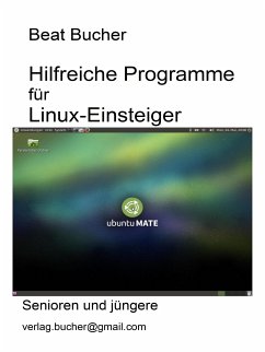Hilfreiche Programme für Linux-Einsteiger (eBook, ePUB) - Bucher, Beat