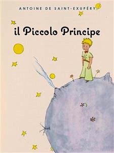 Il Piccolo Principe (eBook, ePUB) - de Saint-Exupéry, Antoine