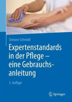 Expertenstandards in der Pflege - eine Gebrauchsanleitung - Schmidt, Simone