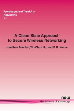 A Clean Slate Approach to Secure Wireless Networking - Ponniah, Jonathan; Hu, Yih-Chun; Kumar, P. R.