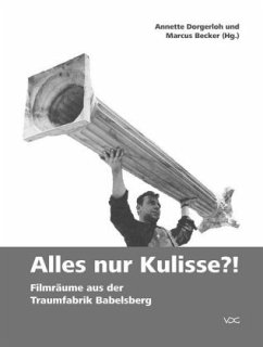 Alles nur Kulisse?! Filmräume aus der Traumfabrik Babelsberg