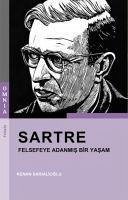 Sartre - Felsefeye Adanmis Bir Yasam - Sarialioglu, Kenan
