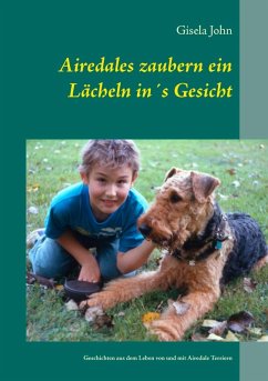 Airedales zaubern ein Lächeln in´s Gesicht (eBook, ePUB) - John, Gisela