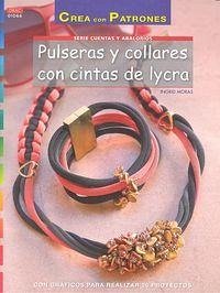Pulseras y collares con cintas de lycra : con gráficos para realizar 20 proyectos - Moras, Ingrid; Herrera Alonso, Inés