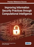 Improving Information Security Practices through Computational Intelligence