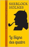 Sherlock Holmes - Le Signe des quatre (eBook, ePUB) Sherlock Holmes - Le Signe des quatre (eBook, ePUB)