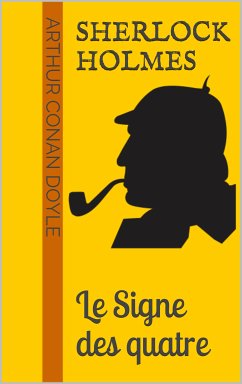 Sherlock Holmes - Le Signe des quatre (eBook, ePUB) - Doyle, Arthur Conan