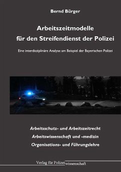 Arbeitszeitmodelle für den Streifendienst der Polizei - Bürger, Bernd