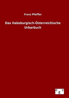 Das Habsburgisch-Österreichische Urbarbuch - Pfeiffer, Franz