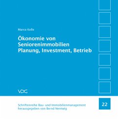 Ökonomie von Seniorenimmobilien Planung, Investment, Betrieb - Kelle, Marco