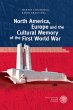 North America, Europe and the Cultural Memory of the First World War (Anglistische Forschungen, Band 453)