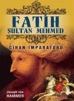 Fatih Sultan Mehmed - Hammer, Joseph Von