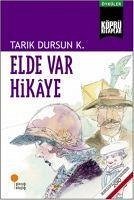 Elde Var Hikaye - Dursun Kakinc, Tarik