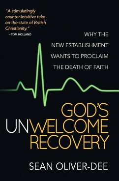God's Unwelcome Recovery (eBook, ePUB) - Oliver-Dee, Sean