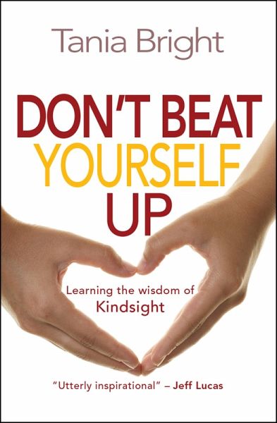 Don't Beat Yourself Up (eBook, ePUB) Don't Beat Yourself Up (eBook, ePUB)