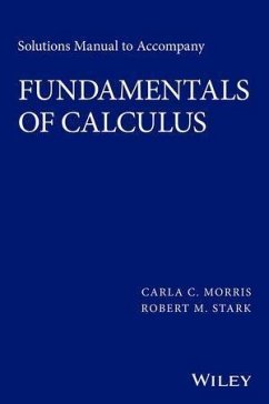 Solutions Manual to accompany Fundamentals of Calculus (eBook, PDF) - Morris, Carla C.; Stark, Robert M.