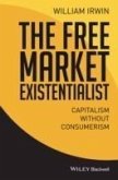The Free Market Existentialist (eBook, ePUB)