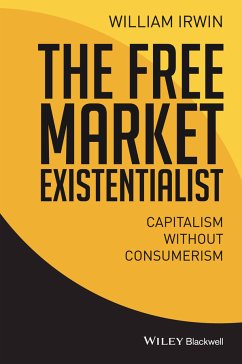 The Free Market Existentialist (eBook, ePUB) - Irwin, William