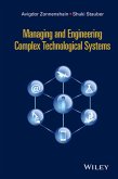 Managing and Engineering Complex Technological Systems (eBook, PDF)