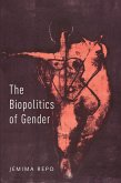 The Biopolitics of Gender (eBook, ePUB)