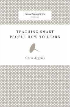 Teaching Smart People How to Learn (eBook, ePUB) - Argyris, Chris