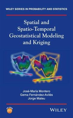 Spatial and Spatio-Temporal Geostatistical Modeling and Kriging (eBook, ePUB) - Montero, José-María; Fernández-Avilés, Gema; Mateu, Jorge