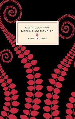 Don't Look Now And Other Stories (eBook, ePUB) - Du Maurier, Daphne
