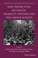 New Perspectives on Health, Disability, Welfare and the Labour Market (eBook, PDF) - Lindsay, Colin; Greve, Bent; Cabras, Ignazio; Ellison, Nick; Kellett, Stephen