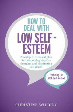 How to Deal with Low Self-Esteem (eBook, ePUB) - Wilding, Christine