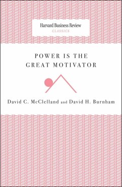 Power Is the Great Motivator (eBook, ePUB) - Mcclelland, David C.; Burnham, David H.