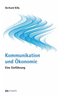 Kommunikation und Ökonomie - Killy, Gerhard