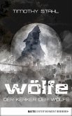 Der Kerker der Wölfe / Wölfe Bd.4 (eBook, ePUB)