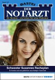 Schwester Susannes Racheplan / Der Notarzt Bd.247 (eBook, ePUB)