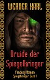 Druide der Spiegelkrieger / Spiegelkrieger-Trilogie Bd.1 (eBook, ePUB)
