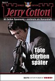 Tote sterben später / Jerry Cotton Sonder-Edition Bd.10 (eBook, ePUB)