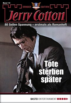 Tote sterben später / Jerry Cotton Sonder-Edition Bd.10 (eBook, ePUB) - Cotton, Jerry