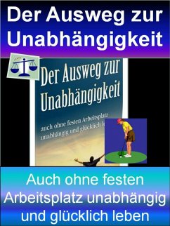 Der Ausweg zur Unabhängigkeit (eBook, ePUB) - Canstatt, Heinrich von