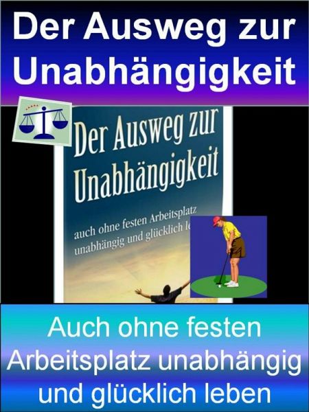 Der Ausweg zur Unabhängigkeit (eBook, ePUB) Der Ausweg zur Unabhängigkeit (eBook, ePUB)